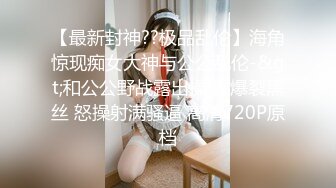 [MP4]说话温柔酒窝眼镜新人美女&nbsp;&nbsp;爸爸插我M腿假屌抽插&nbsp;&nbsp;快速进出插得喊不要 浴室洗澡湿身诱惑 翘起屁股掰开菊花