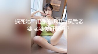 果冻传媒91制片厂精制新作-十九岁D奶少女 被男友甩后下海 疯狂滥交 高潮喷水