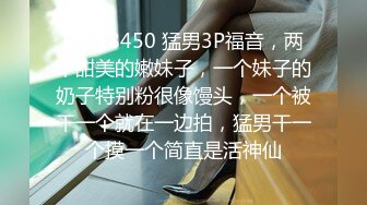 极品甜美短裙小姐姐修长美腿苗条身材扭动屁股上下套弄,站立后入撞击